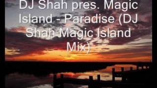DJ Shah pres. Magic Island - Paradise (DJ Shah Magic Island Mix)