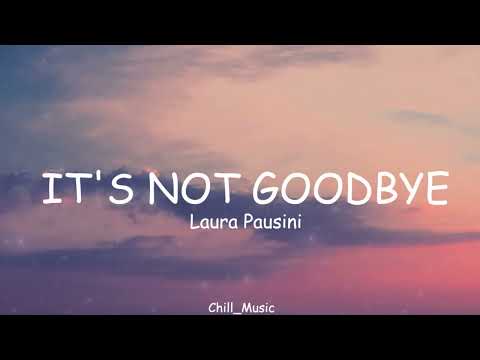 It's Not Goodbye - Laura Pausini (Lyrics) 🎵 (Loop Video)