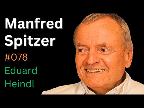 Prof. Dr. Manfred Spitzer: Gehirn, KI, Lernen, Neurologie | Eduard Heindl Energiegespräch #078