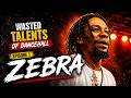 Zebra (Wasted Talents Of Dancehall Ep 1)
