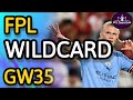 FPL WILDCARD GAMEWEEK 35 | Fantasy Premier League tips 23/24