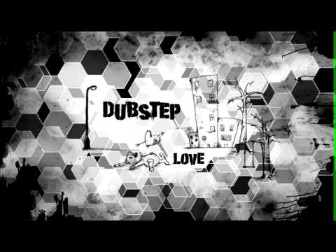 Dubstep Love