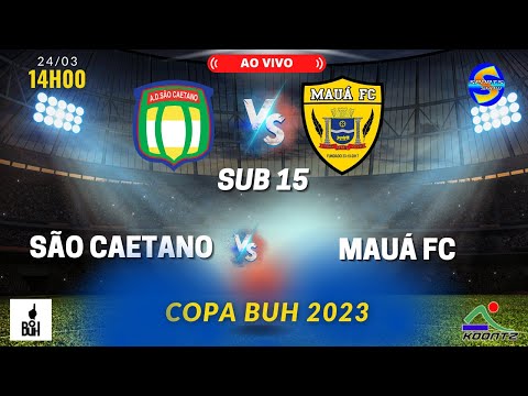 SÃO CAETANO  X MAUÁ FC | AO VIVO | SUB 15 | COPA BUH |