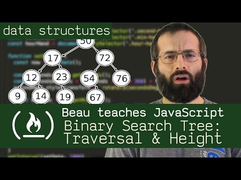 Binary Search Tree Traversal Height Beau teaches JavaScript