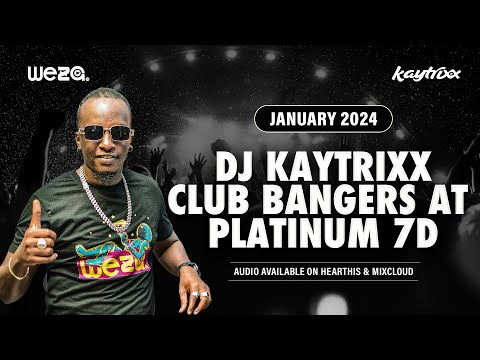 DJ KAYTRIXX 🔥Jan 2024 ☑️ Club BANGERS 😎 (Mr. WEZA at 7D NAX) 👑 🔔 PT 1