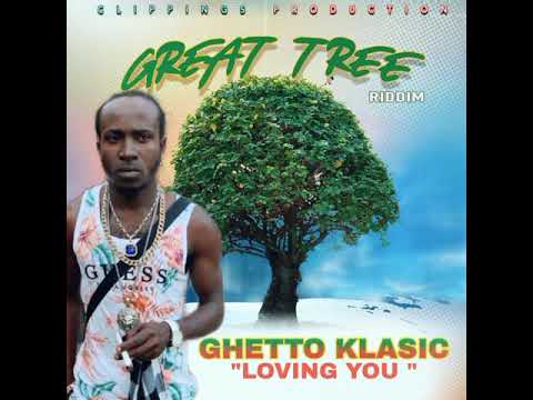 Ghetto Klasic - Loving You (Great Tree Riddim) Clippings Production