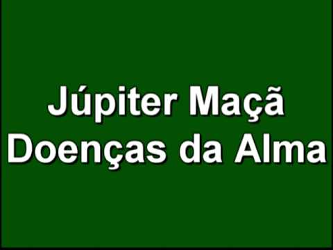 Doenças De Alma - Júpiter Maçã