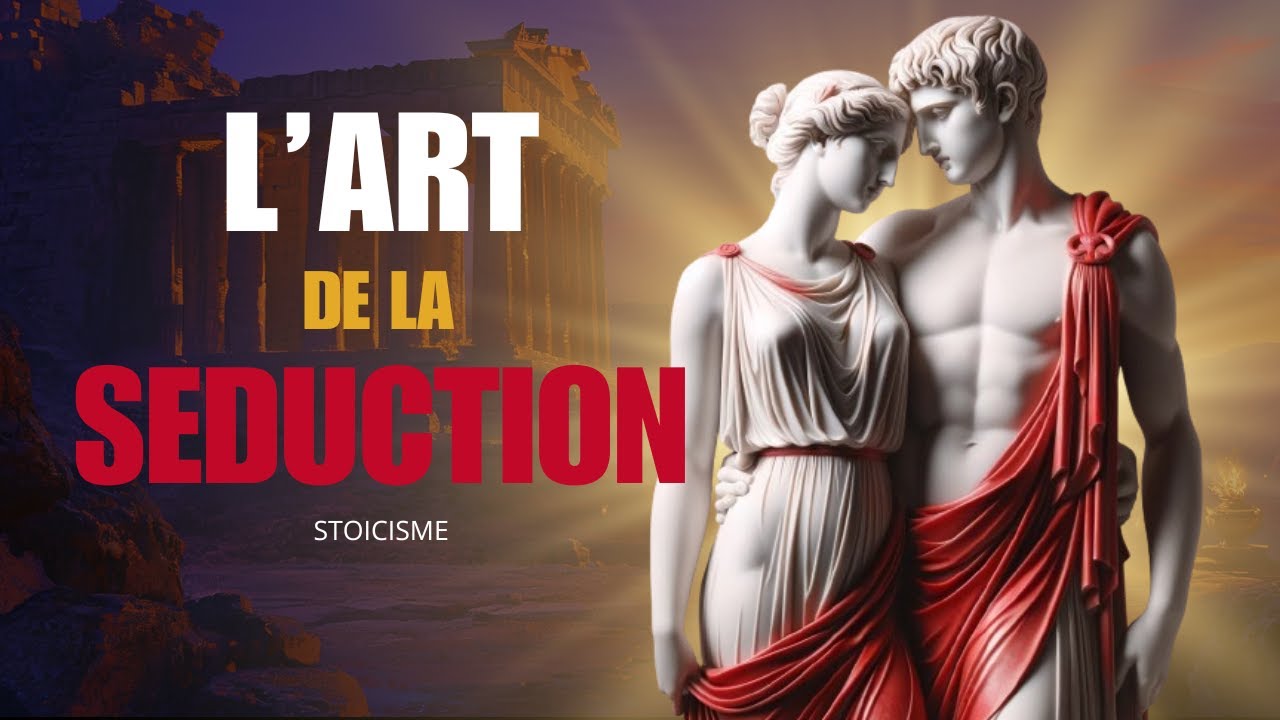 Séduction Stoïque : Maîtriser l'Art d'Aimer et d'Être Aimé"