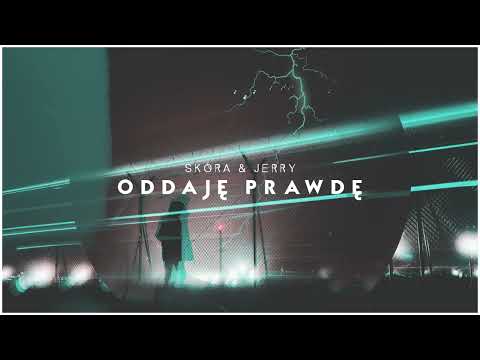 SKÓRA UP & JERRY - Oddaje Prawde