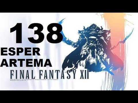 FINAL FANTASY XII parte 138 ESPER ARTEMA/ULTIMA  gameplay sin comentarios