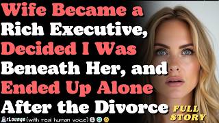 Wife Became a Rich Executive, Decided I Was Beneath Her, and Ended Up Alone After the Divorce