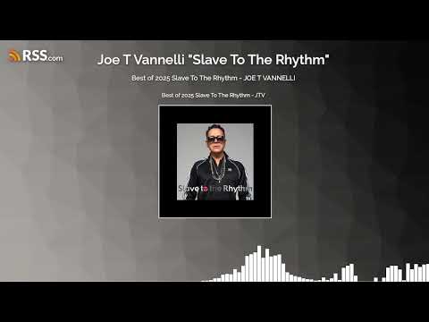 Best of 2025 Slave To The Rhythm - JOE T VANNELLI