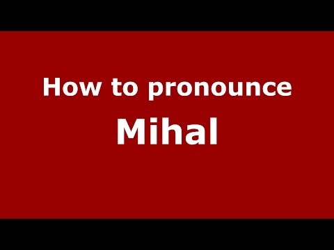 How to Pronounce Mihal - PronounceNames.com