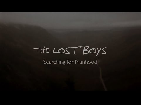 The Lost Boys: Searching for Manhood