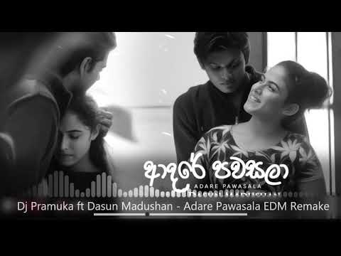 Adare Pawasala (ආදරේ පවසලා) - Dj Pramuka ft Dasun Madushan EDM Remake