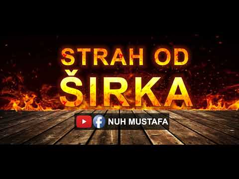Strah od širka - hutba Nuh Mustafa