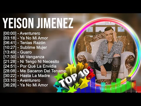 Y E I S O N J I M E N E Z 2023 MIX ~ Top 10 Best Songs ~ Greatest Hits ~ Full Album