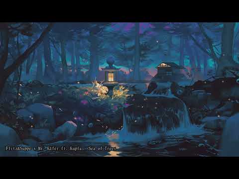Flitz&Suppe x Mr. Käfer ft. Kupla - Sea of Trees