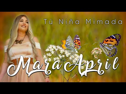 Tu Niña Mimada | Mara April (Video Oficial)