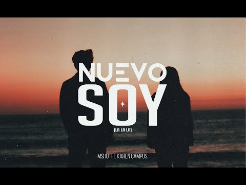 Karen Campos ft. MSHO - Nuevo soy (LA LA LA) (Official Video)