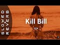 SZA - Kill Bill (s l o w e d + r e v e r b) 