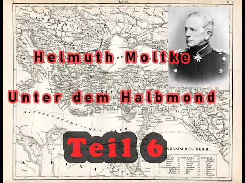 Helmuth von Moltke - Unter dem Halbmond, Reisebericht - Teil 6/9