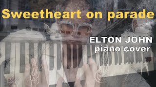 Sweetheart on Parade [Elton John piano cover] Rare Song