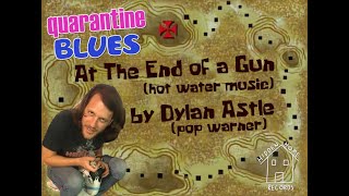 QUARANTINE BLUES: &quot;At the End of a Gun&quot; (Hot Water Music) by Dylan Astle  (Pop Warner)