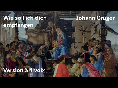 Wie soll ich dich empfangen - Crüger - 4 voix