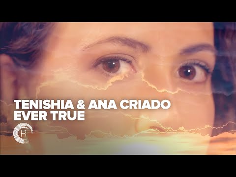 Tenishia & Ana Criado - Ever True (Official Music Video) RNM