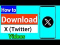 How To Download X Twitter Videos Pro Solutions