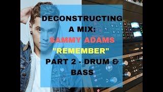 Sammy Adams - "Remember" - Mix Deconstruction Part 2: Drum & Bass