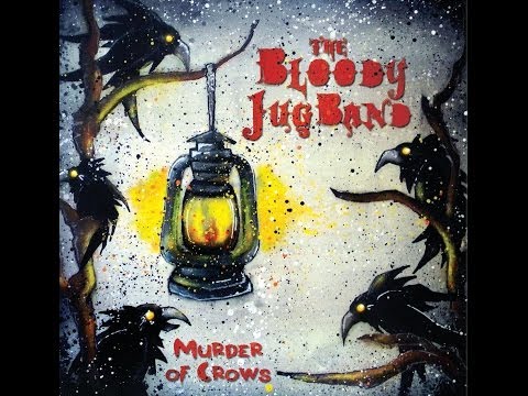 The Bloody Jug Band - Murder of Crows