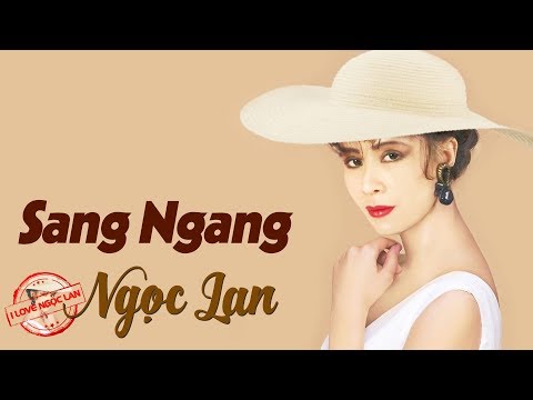 Sang Ngang - Ngọc Lan (nhạc chất lượng cao lossless)