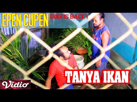epen-cupen-dodi-is-back-tanya-ikan