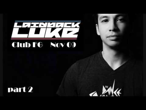 LAIDBACK LUKE @ CLUB FG NOVEMBER 2009 (PT.2)