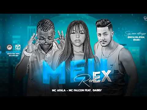 MC AFALA, MC FALCON Feat GABILY – MEU EX – REMIX BREGA FUNK (F30 NO BEAT)