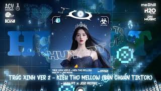 TRÚC XINH VER 2 - KIỀU THƠ MELLOW (BẢN CHUẨN TIKTOK) Trúc Xinh Trúc Mọc Đầu Đình Hot TikTok 2025