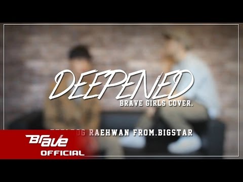 [CoveredbyBrave] #9 빅스타 (필독 & 래환) - 변했어 (브레이브걸스 cover.) / BIGSTAR - Deepened (male version)