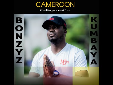 Bonzyz - KUMBAYA #EndAnglophoneCrisis