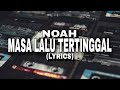 Noah Masa Lalu Tertinggal LYRICS