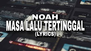 Download lagu Noah - Masa Lalu Tertinggal - LYRICS mp3 Download lagu Noah - Masa Lalu Tertinggal - LYRICS mp3