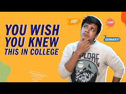 THINGS YOU WISH YOU KNEW IN COLLEGE (ft. Nayandeep Rakshit & Shardul Pandit)