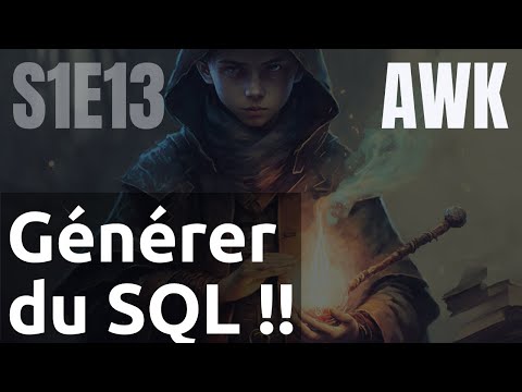 Scripts 1 13 AWK générer du SQL