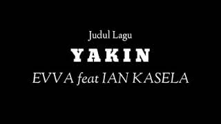 Download lagu Evva feat Ian Kasela - Yakin mp3 Download lagu Evva feat Ian Kasela - Yakin mp3