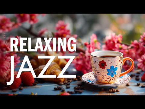 Morning April Jazz - Relaxing Jazz Music & Smooth Gentle Bossa Nova instrumental for Begin the day