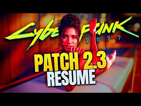 Patch 2.3 Summary - Cyberpunk 2077 & Phantom Liberty