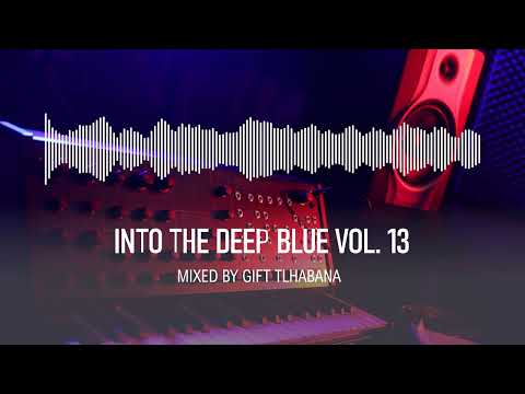 INTO THE DEEP BLUE VOL.13 mixed by GIFT TLHABANA