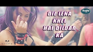 Download lagu dil lena khel hai dildar ka remix full song HD video mp3 Download lagu dil lena khel hai dildar ka remix full song HD video mp3