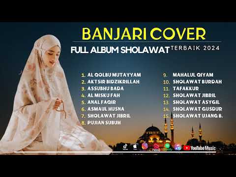 AL QOLBU MUTAYYAM - AKTSIR BIDZIKRILLAH - BANJARI COVER || FULL ALBUM SHOLAWAT 2024